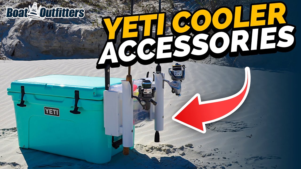 Pimp Out Your Yeti Cooler: Must Have Accessories
