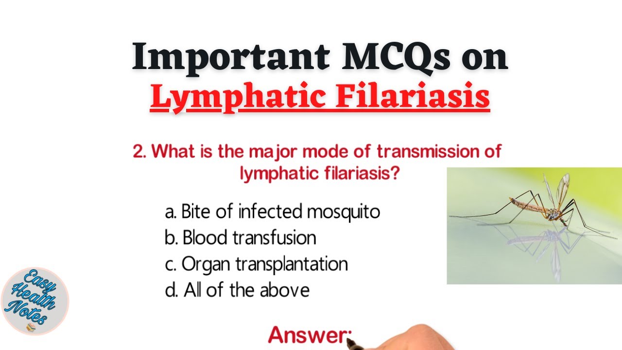 Top 10 Important Multiple Choice Question (MCQs) on Lymphatic Filariasis