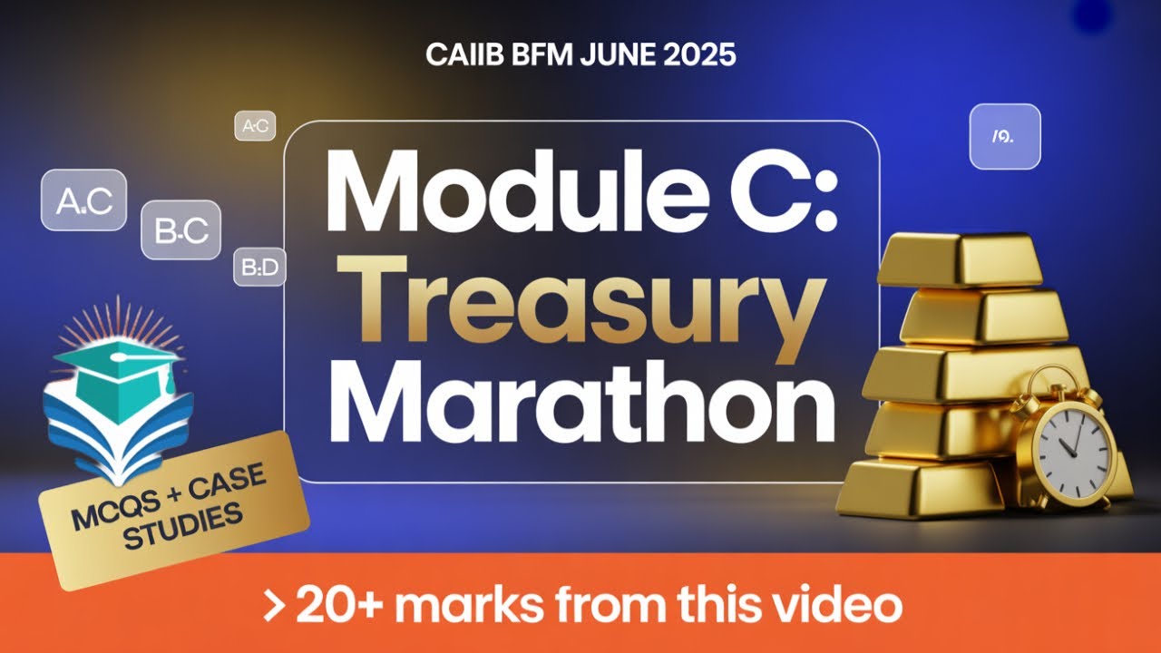 CAIIB BFM June 2025 &ndash; Module C: Treasury Management Marathon | 150+ MCQs & Case Studies|