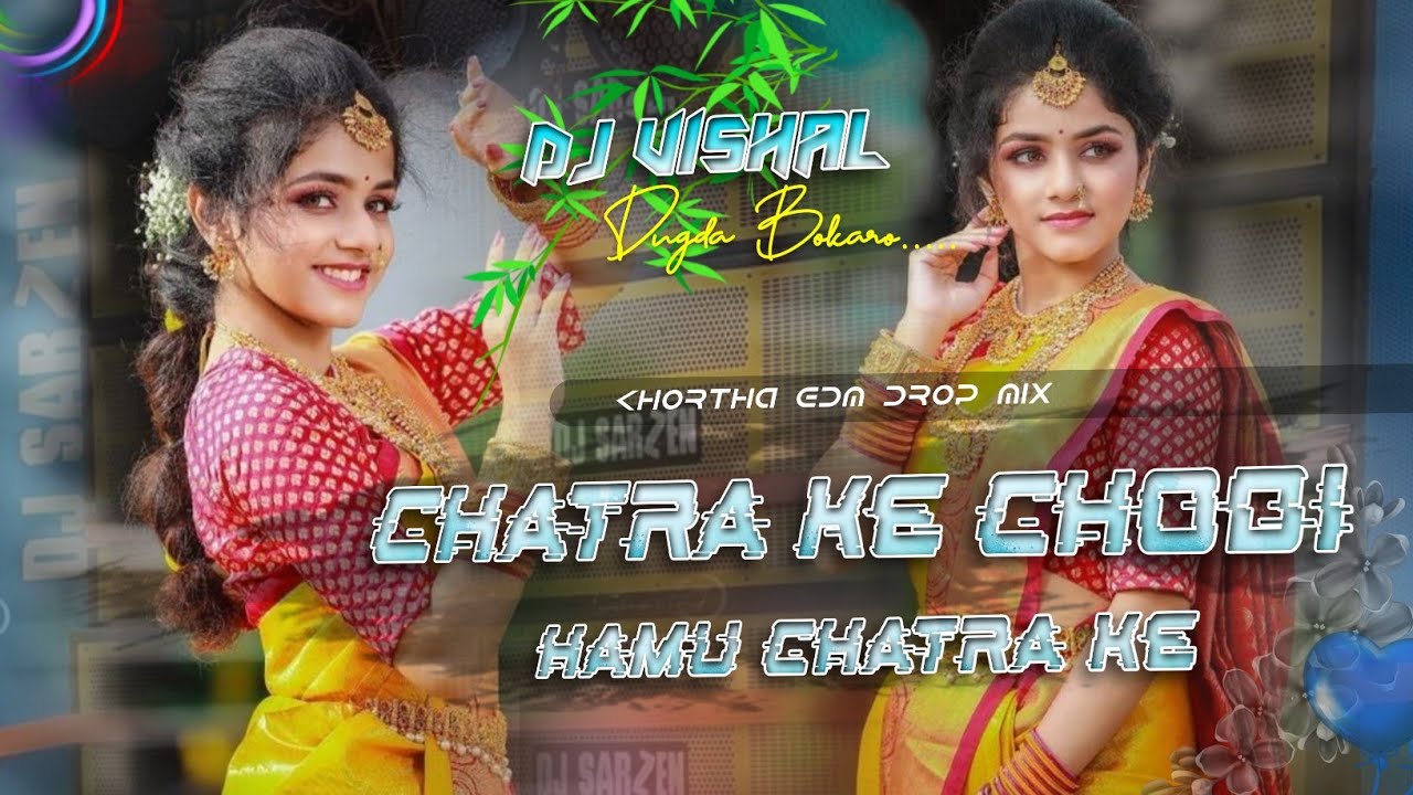CHHATRA KE CHHODI | FULL EDM MIX | KHORTHA REMIX | DJ VISHAL DUGDA BOKARO 2025🔥