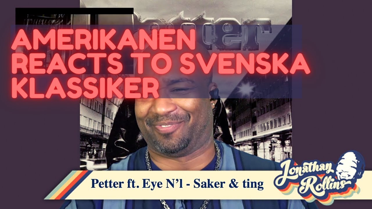Amerikanen Reacts to Svenska Klassiker: Petter ft  Eye N'I - Saker & ting