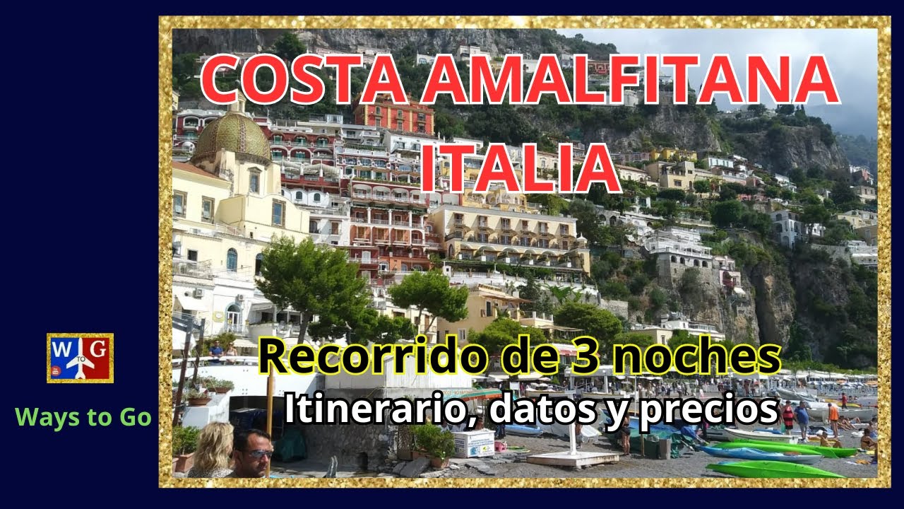 COSTA AMALFITANA: Recorrido detallado para tres noches, con datos y precios 2023.
