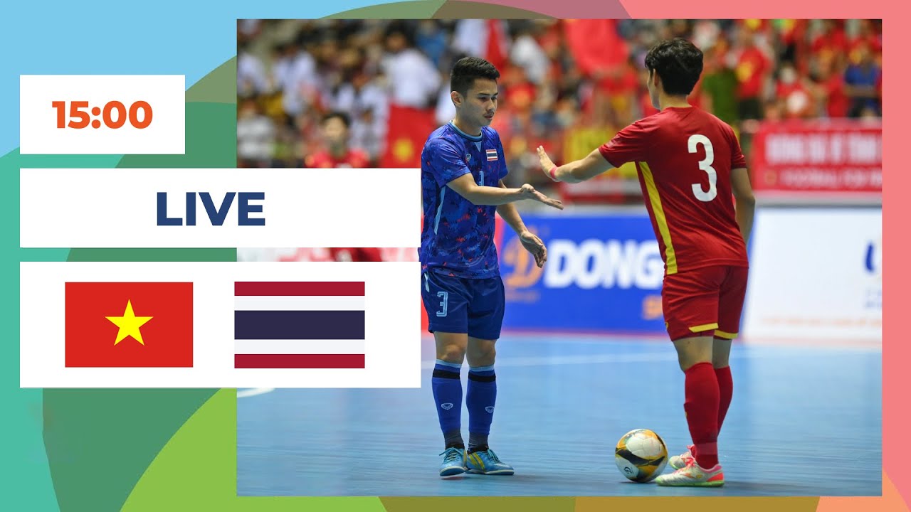 🔴 Việt Nam vs Thái Lan | Nam Futsal Men's | Đại Chiến Mãn Nhãn