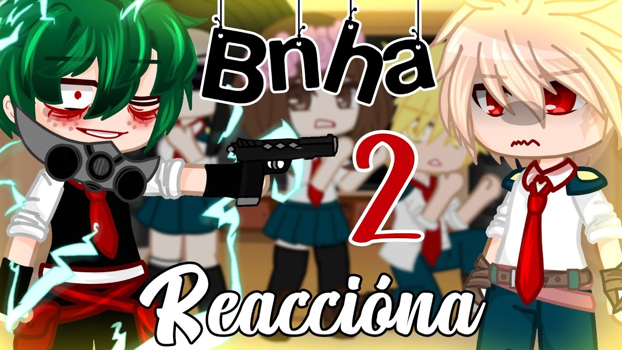 ✨|| Bnha reacciona a villain deku ||✨/(2/2)🌸|°gacha life°| 🍓xXNatsuki_kunXx 🍓