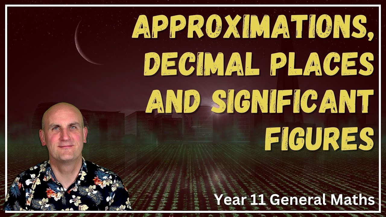 Approximations decimal places and significant figures | Year 11 General Maths | MaffsGuru.com