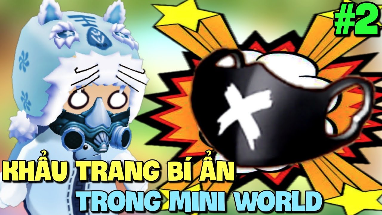 Truy tìm khẩu trang bí ẩn trong Mini World và cái kết đắng - Phần 2 | Meowpeo giải mã