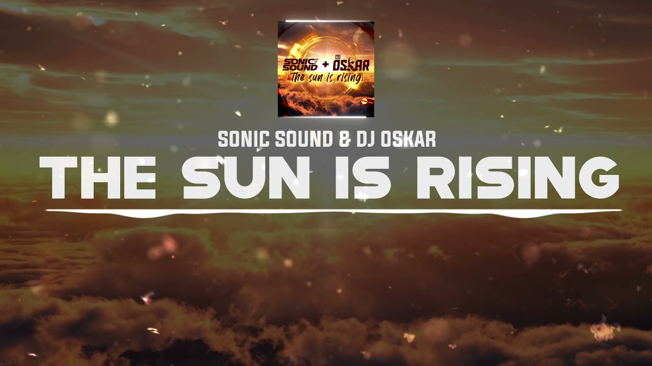 DNZ455 // SONIC SOUND & DJ OSKAR - THE SUN IS RISING (Official Video DNZ Records)