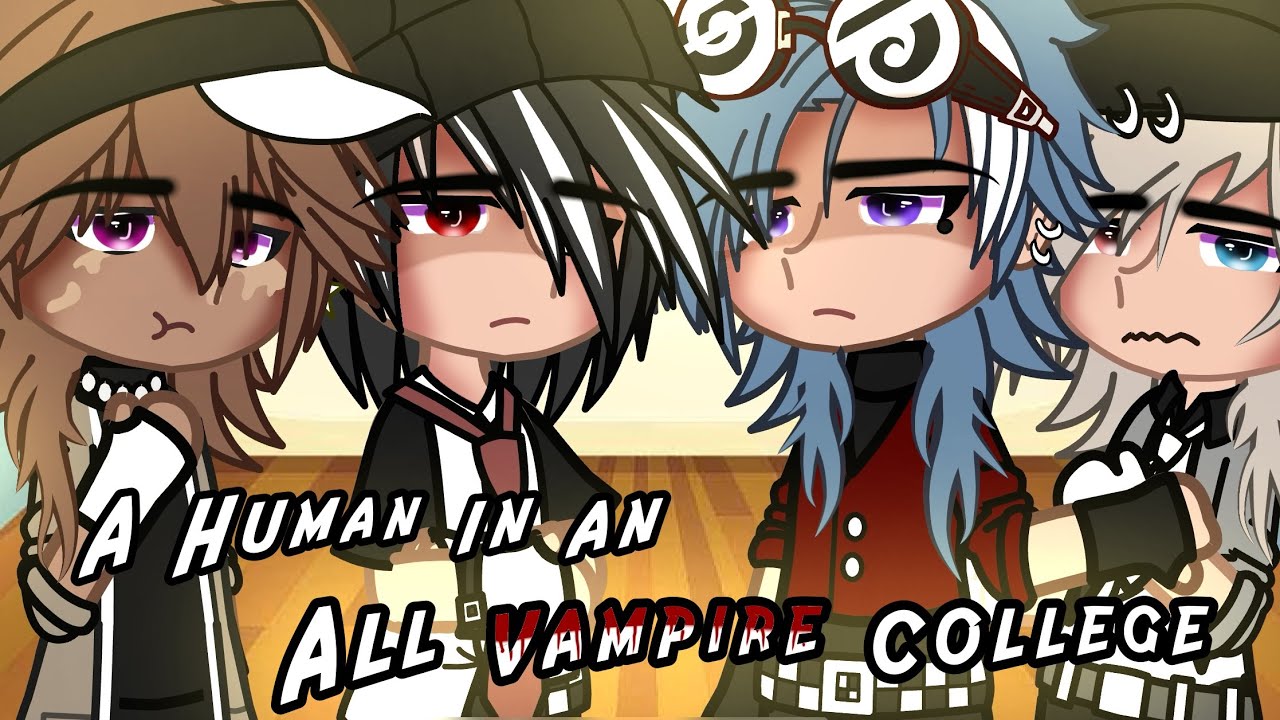 A Human In An All Vampire College || Original GCMM || BL/Gay🏳️‍🌈