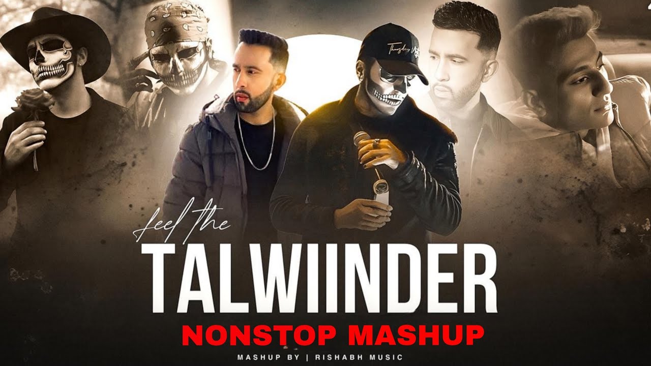 Feel The Talwiinder  NonStop Mashup 2025 |Ft Ap Dhillon  | NonStop Jukebox