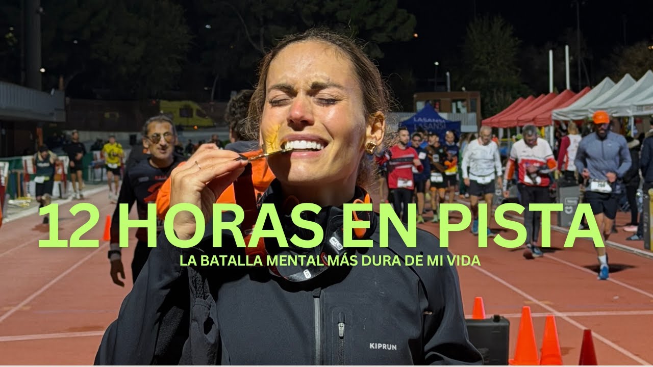 MIS PRIMERAS 12 HORAS CORRIENDO EN UNA PISTA DE ATLETISMO
