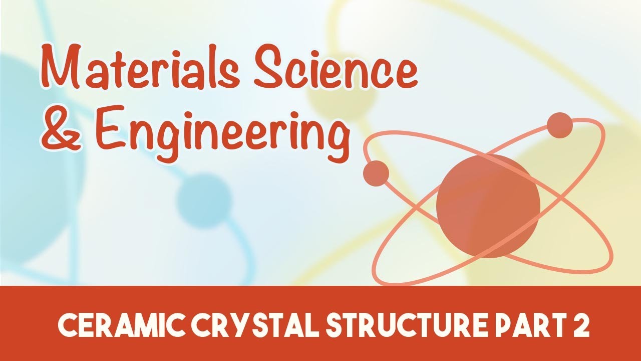 AMIE Exam Lectures- Materials Science & Engineering | Ceramic Crystal System  | 3.4 Part 2