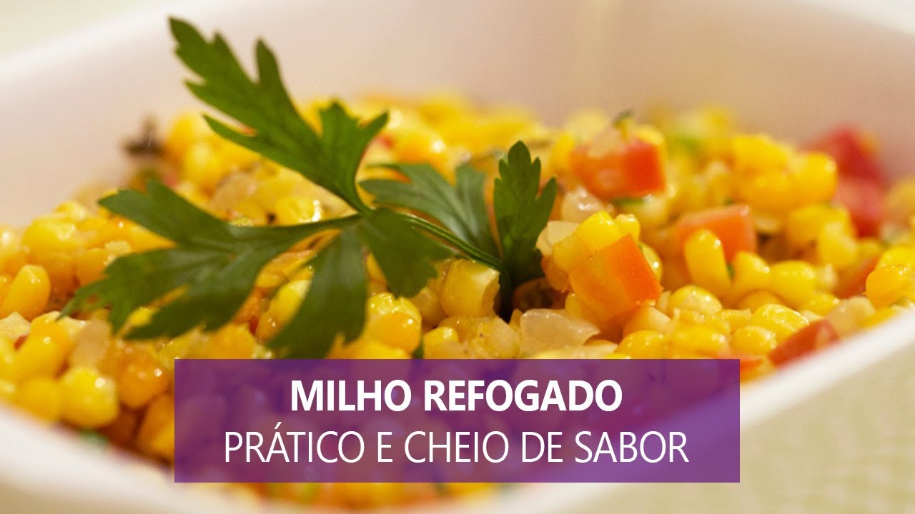 Aprenda a preparar um milho refogado delicioso