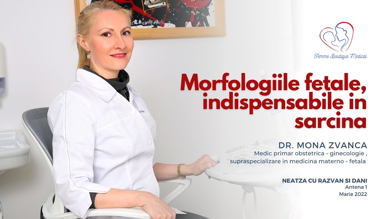 Morfologiile fetale, indispensabile in sarcina I Dr. Mona Zvanca I Femmeboutiquemedical.com