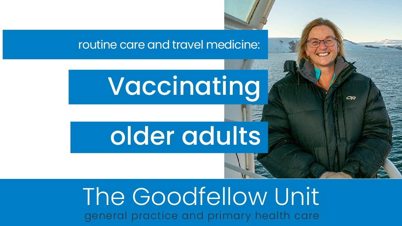 Vaccinating older adults as part of routine care and travel medicine