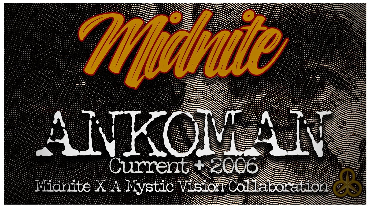 Ankoman ± Midnite & A Mystic Vision Collaboration