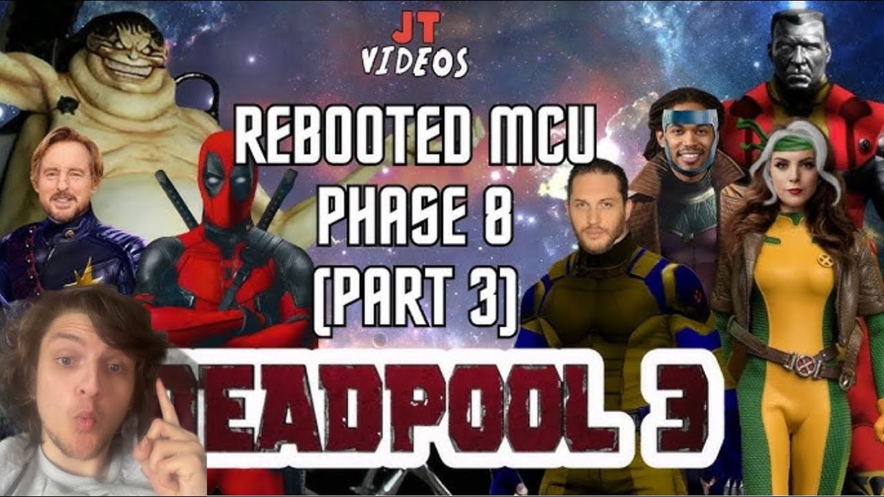 My Reaction to JTVideos's Rebooted MCU Phase 8 Part 3 (Deadpool 3)