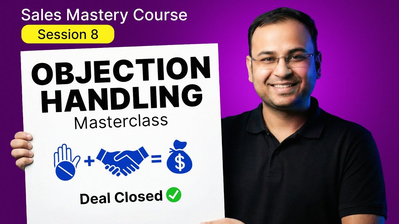 How to handle Objections perfectly in Sales - Sales Mastery Course #8
