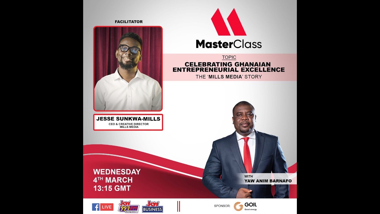 Celebrating Ghanaian Entrepreneurial Excellence | The Mills Media Story | Joy Business Masterclass