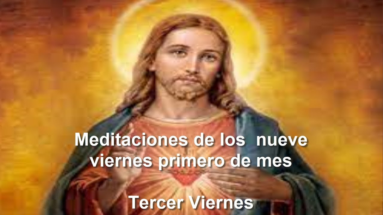Meditaci&oacute;n para el Primer Viernes de mes dedicado al Sagrado Coraz&oacute;n de Jes&uacute;s  (Tercer Viernes)