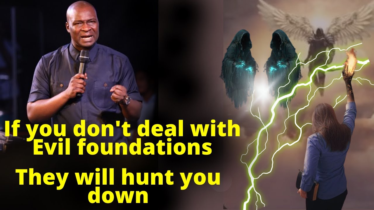 Evil Foundations and How to deal with them | APOSTLE JOSHUA SELMAN