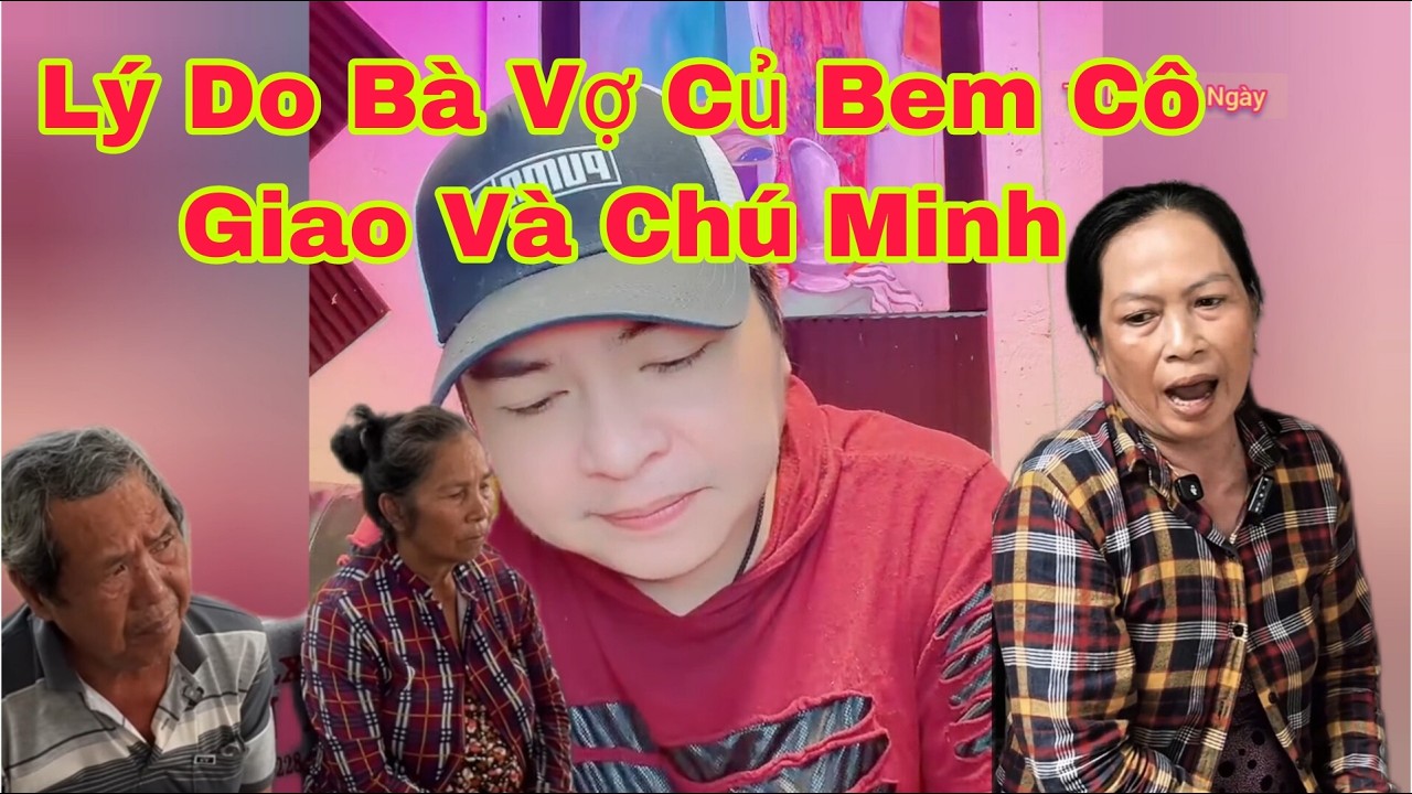 Lý Do Bà Vợ Củ Chú Minh Bem Cô Giao #tinmớimỗingày