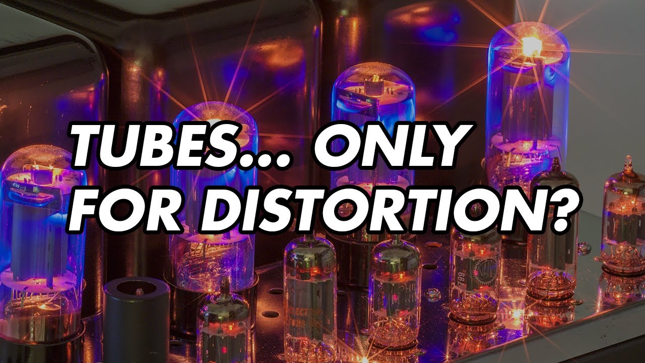 Tubes vs Solid State: Not All Distortion Is 
