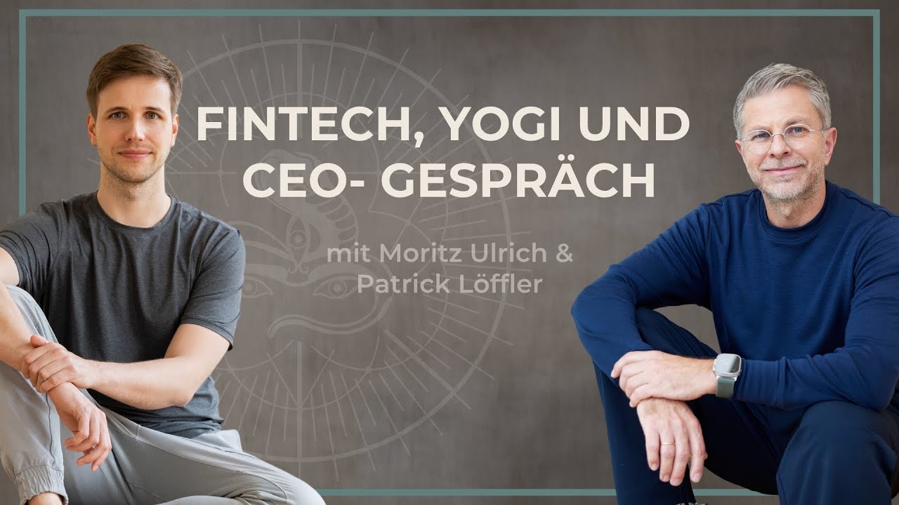 FinTech, Yogi und CEO - Gespräch mit Patrick Löffler