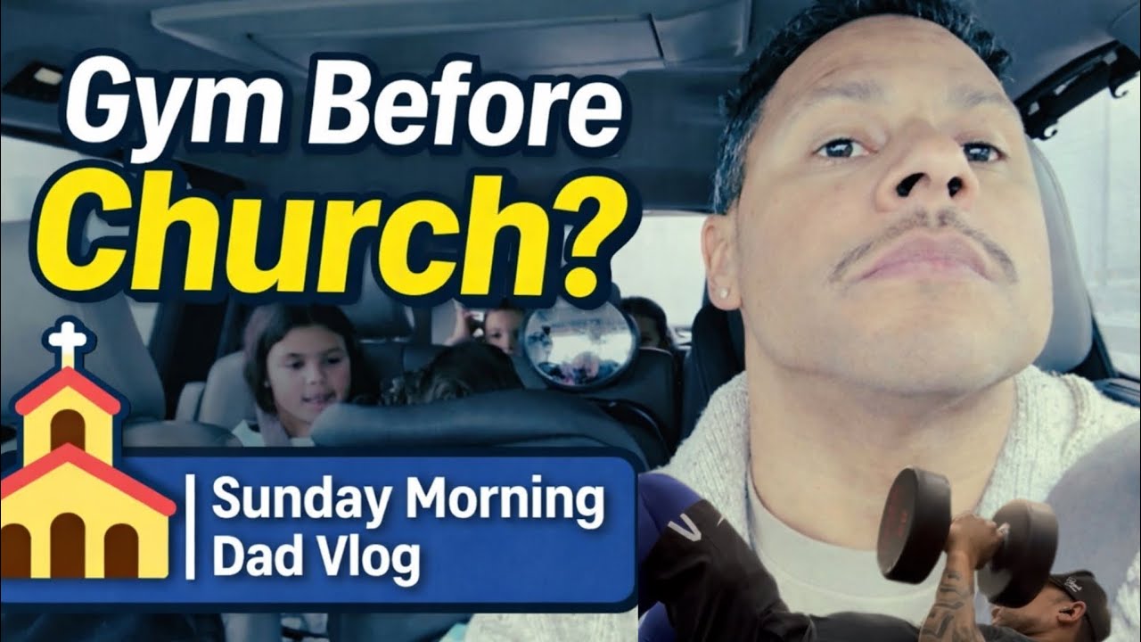 Gym Before Church? | Early Sunday Dad Vlog