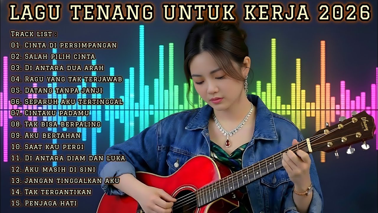 🎵 LAGU TENANG UNTUK KERJA 2026 🌿 FULL ALBUM SLOW ROCK & POP MELLOW TERBARU