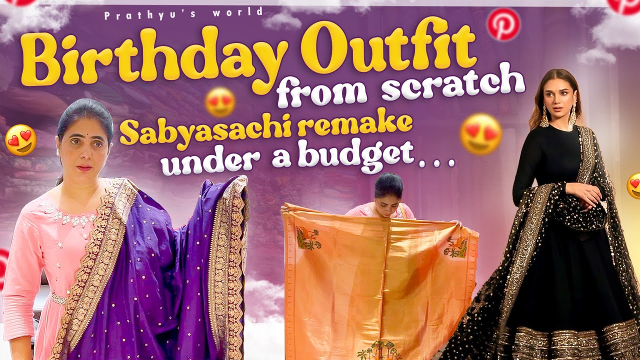 BIRTHDAY outfit from SCRATCH sabhyasachi remake UNDER A BUDGET |noor nagar |prathyusworld