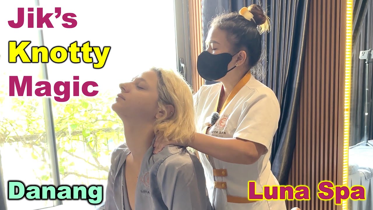 Jik's Knotty Magic  - Luna Spa (Danang, Vietnam)
