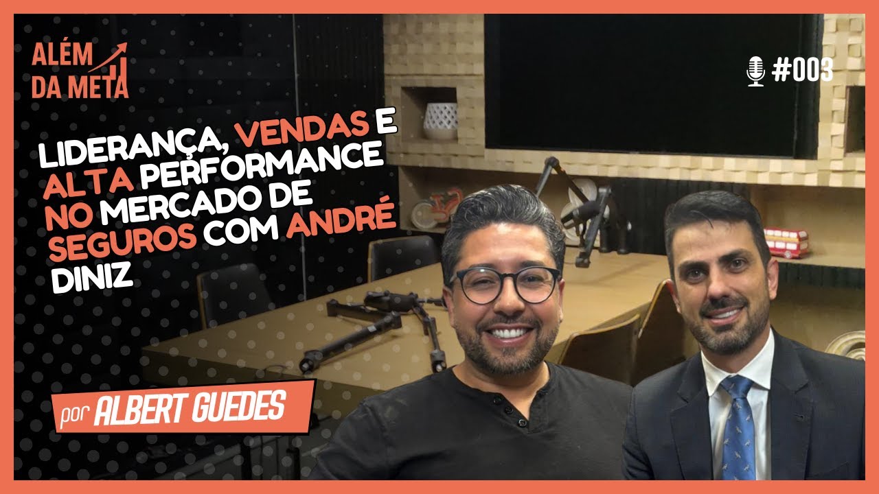 Além da Meta #03: Liderança, Vendas e Alta Performance no Mercado de Seguros com André Diniz