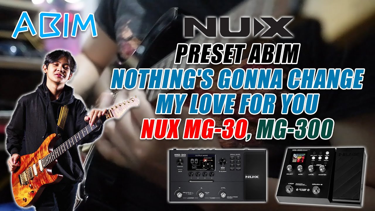 Preset Guitar Abim Finger NUX MG-30 & NUX MG-300 Nothing's Gonna Change My Love For You