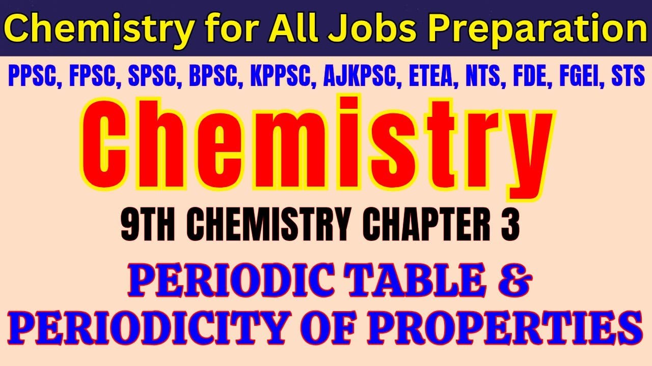 Periodic Table & Periodicity of Propeprties | Class 9 Chap.3 | KPK SST & Lecturer Chem. Preparation