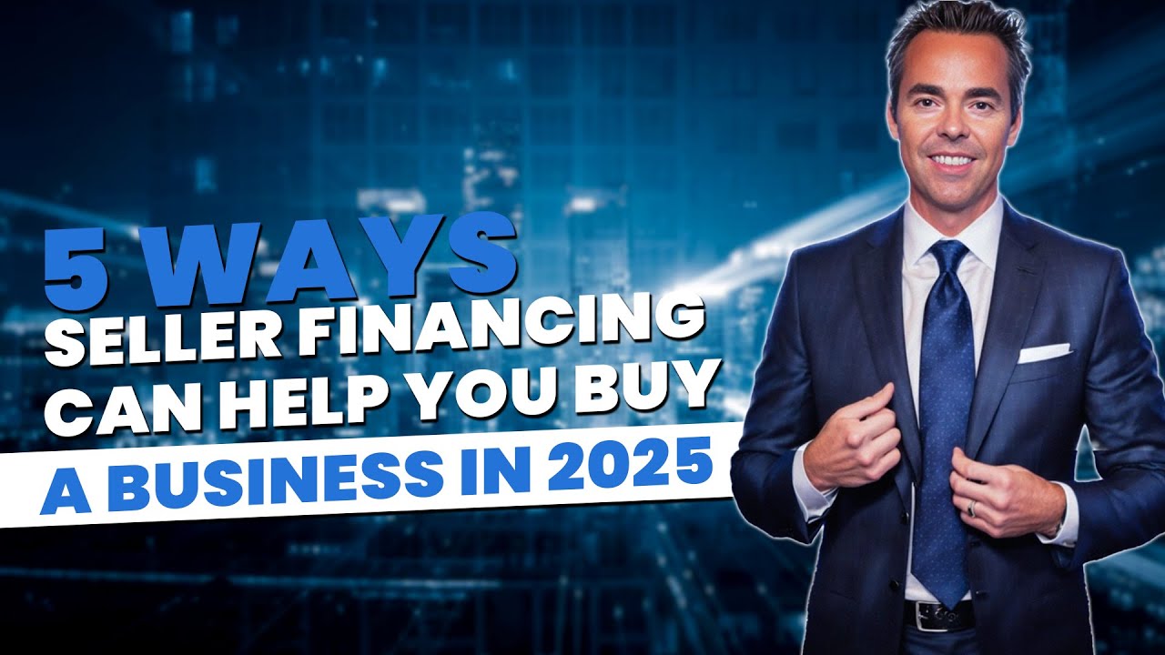 Seller Financing Explained: The Key to Buying a Business Now