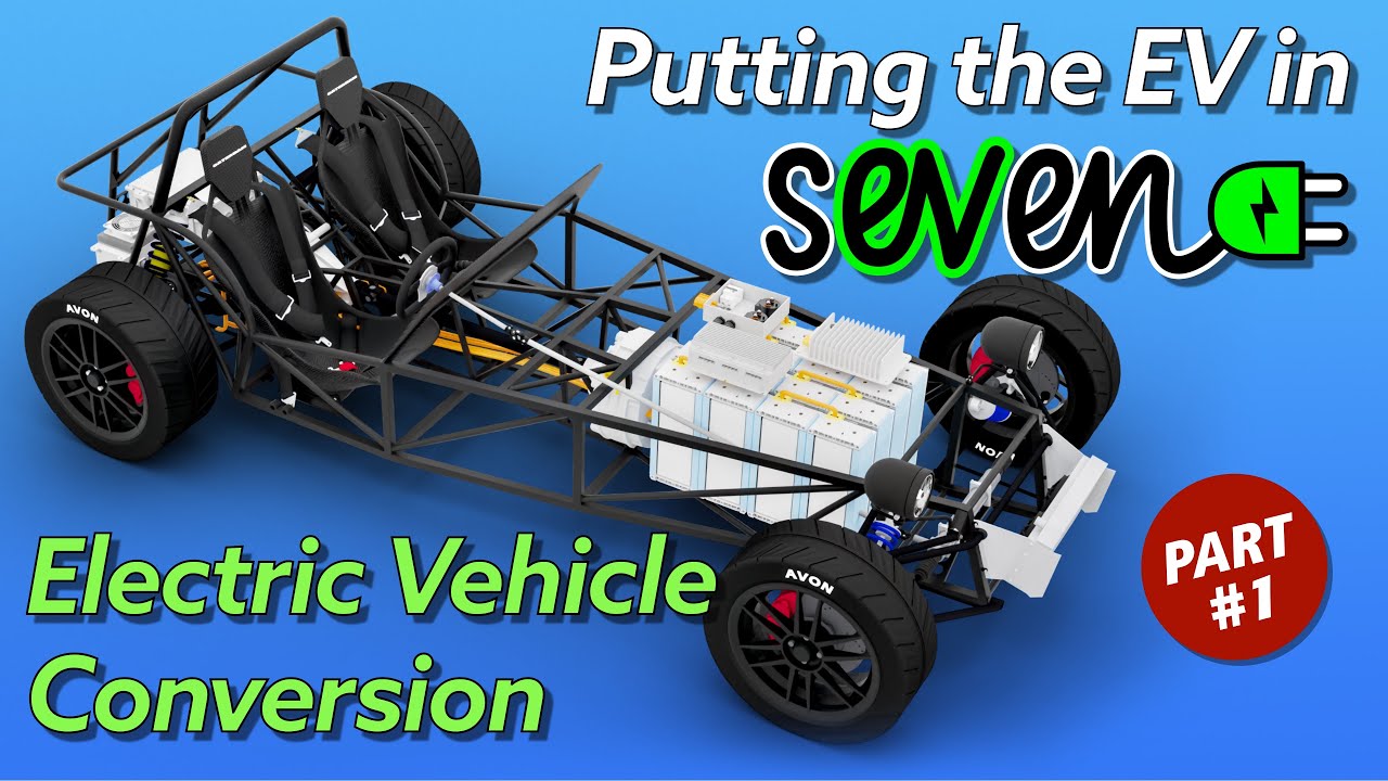 Project sEVen pt1 : Overview // Putting the EV in Seven - Electric Vehicle Conversion