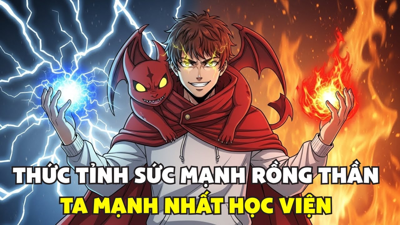 Sở Hữu Sức Mạnh Của Rồng Thần -  Ta Trở Thành Người Mạnh Nhất Học Viện! Review Truyện Tranh