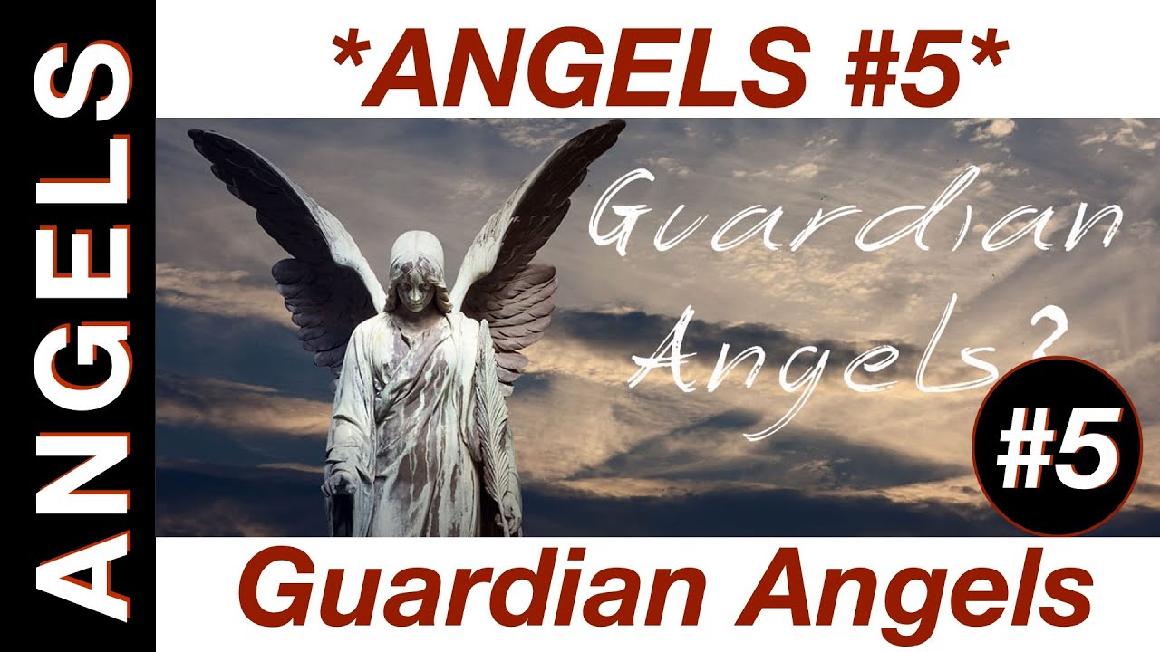Angels pt. 5: Your Guardian Angel
