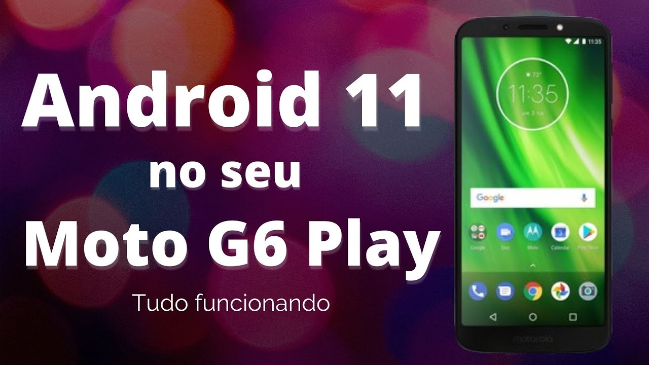 Como instalar o ANDROID 11 no MOTOROLA G6 PLAY