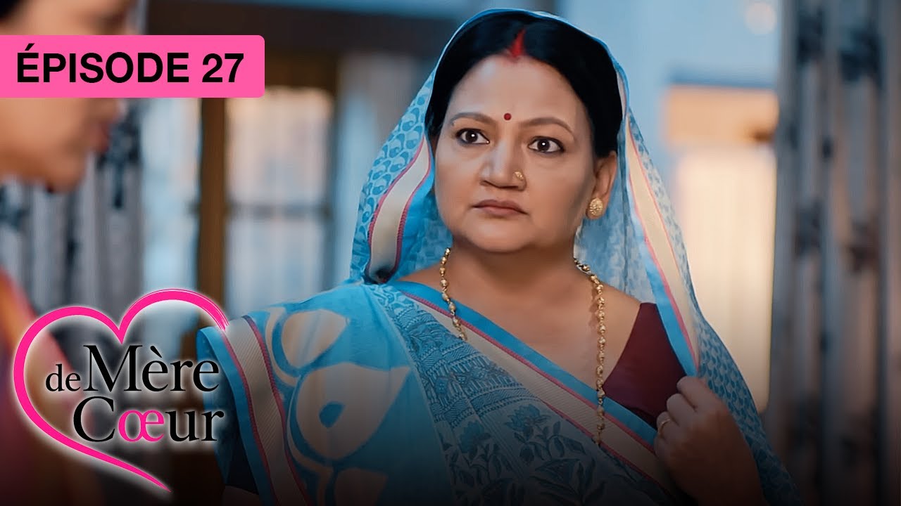 M&egrave;re de coeur : Un amour secret - Ep 27 - S&eacute;rie bollywood doubl&eacute;e en fran&ccedil;ais