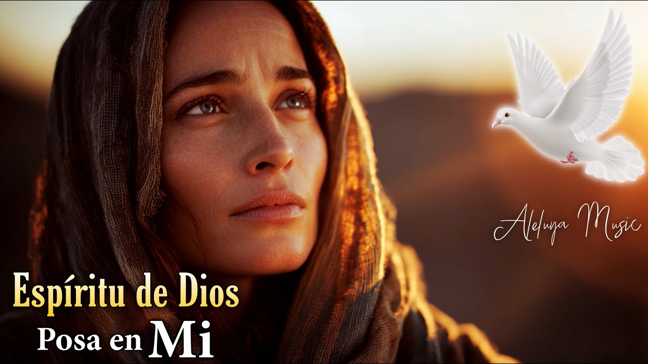 Espíritu de Dios Posa en Mí 🕊 Aleluya Music