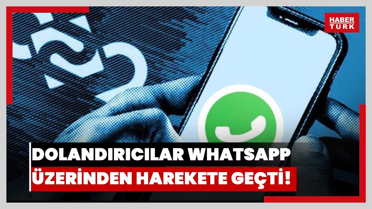 Dolandırıcılar WhatsApp üzerinden harekete geçti