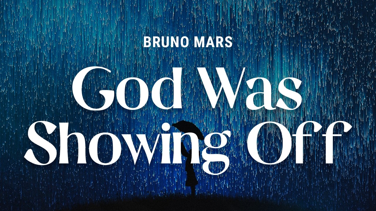 bruno mars - god was showing off (lyrics)