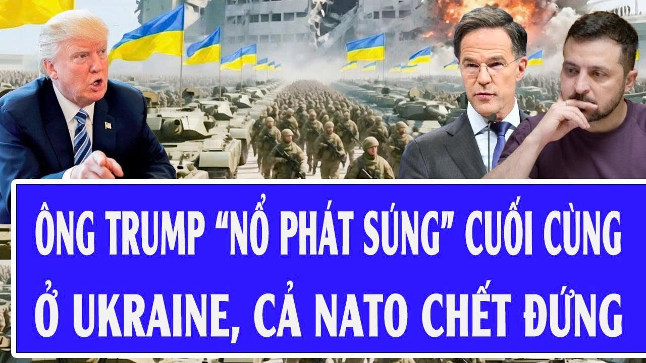 Thế giới hôm nay 24/1: Ông Trump vừa “nổ phát súng” cuối cùng ở Ukraine, cả NATO chết đứng