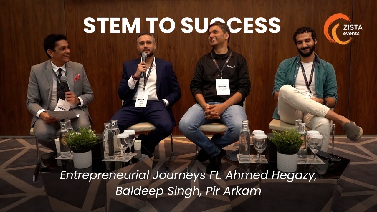STEM to Success: Entrepreneurial Journeys Ft. Ahmed Hegazy, Baldeep Singh, Pir Arkam