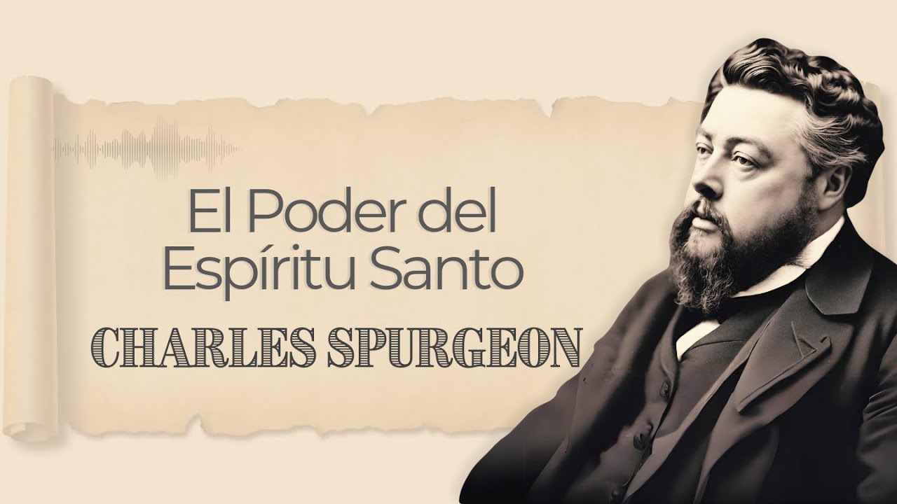 El poder del Esp&iacute;ritu Santo | Charles Spurgeon | Audiolibros Cristianos en espa&ntilde;ol