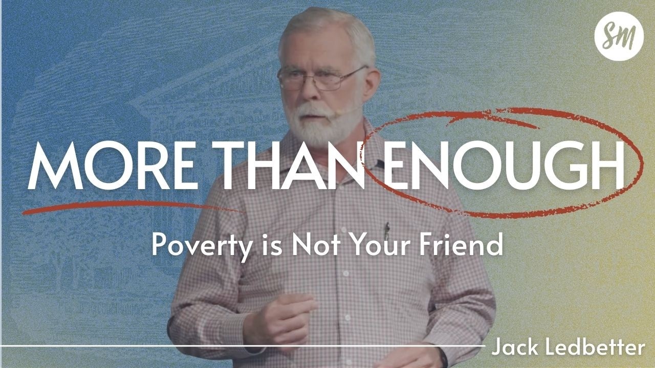 More Than Enough: Poverty is Not Your Friend | Jack Ledbetter | Streams Church