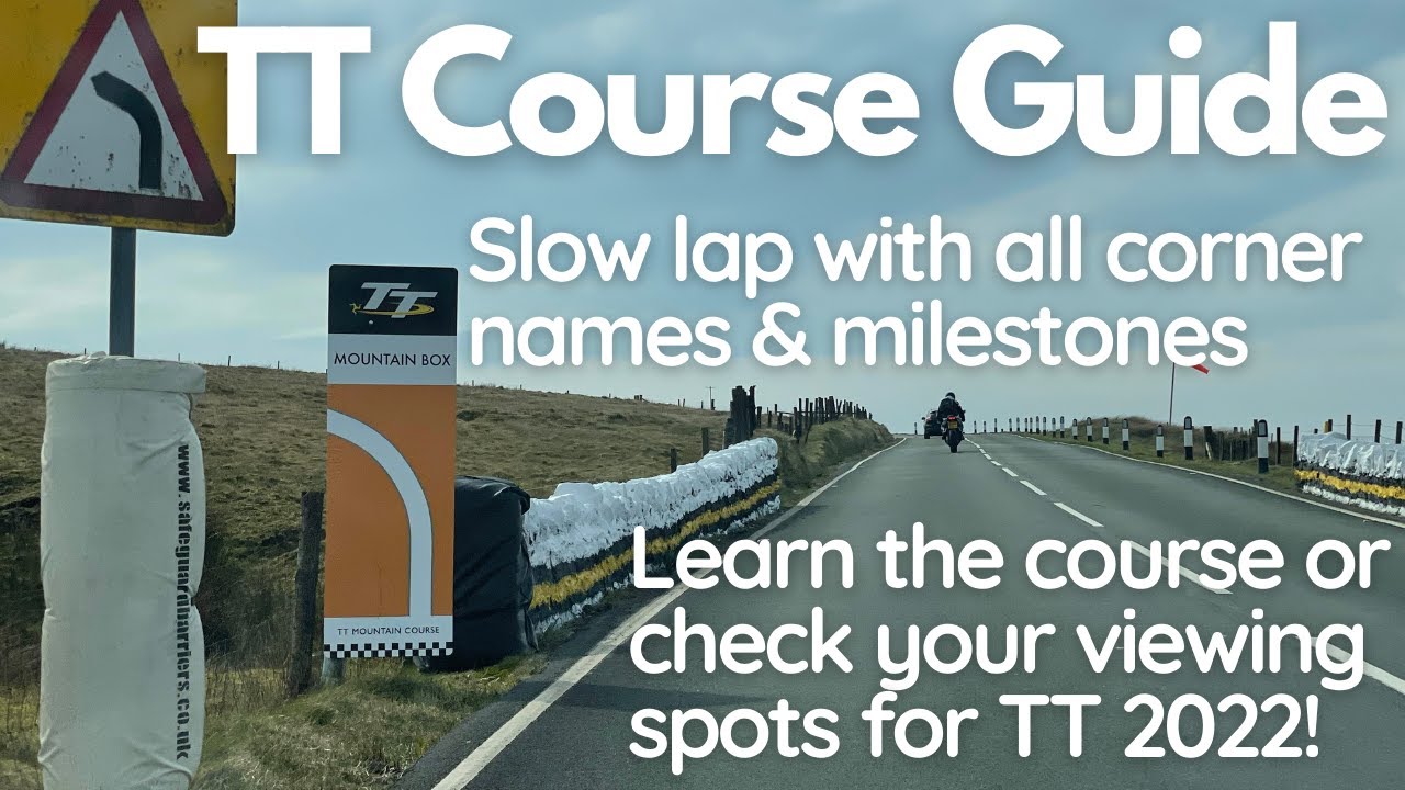 TT Mountain Course Guide / Slow Lap. All Named Corners w chapters, Milestones  / Isle of Man TT 2022