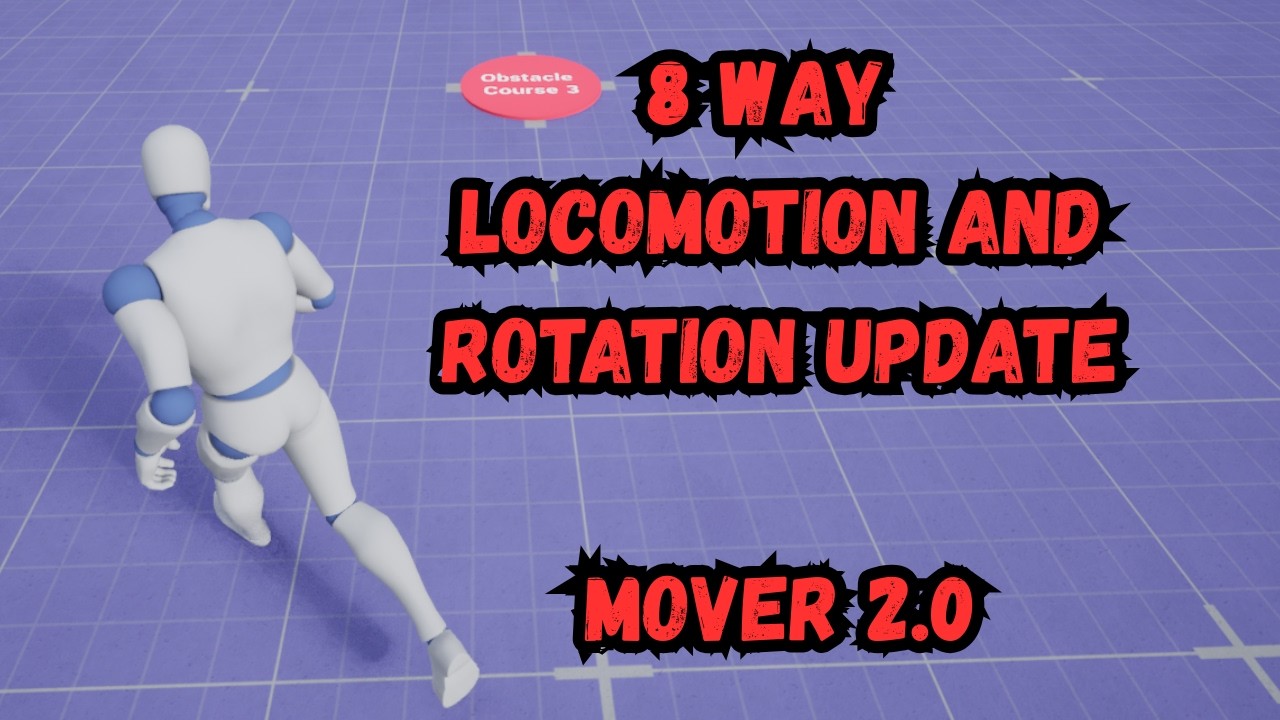 How To Make Better Looking Locomotion in Mover 2.0