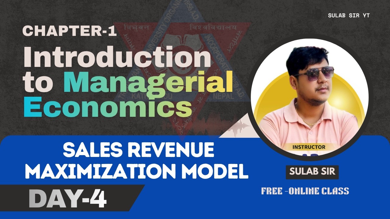 Sales Revenue Maximization Model | Managerial Economics Chapter 1 | MBS 1st Semester | TU | Day 4